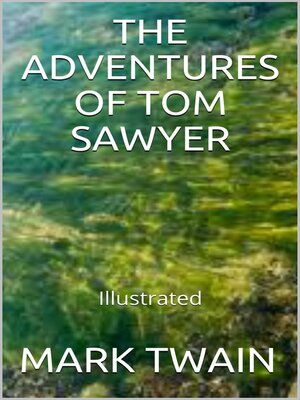 cover image of The Adventures of Tom Sawyer--Illustrated